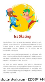 Ice skating children on rink playing together in winter vector. Boy and girl kid wearing warm weather and hats, skaters on snowy ground, text sample
