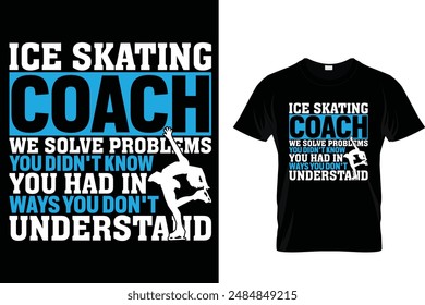 Eislauftrainer Wir lösen Probleme, die Sie nicht kannten... Eislaufen T-Shirt