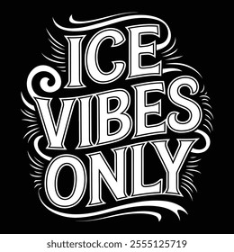 Ice Vibes only. Winter t shirt design vector. winter weather. typography t shirt design.