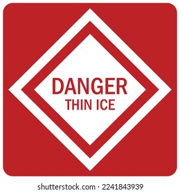 Ice warning sign and labels danger thin ice