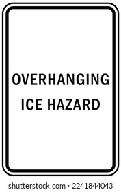 Ice warning sign and labels overhanging ice hazard