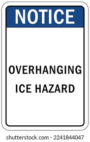 Ice warning sign and labels overhanging ice hazard