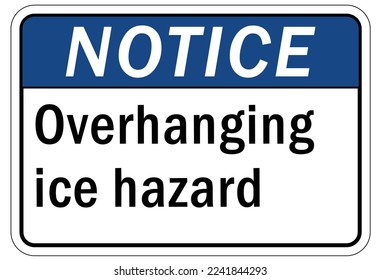 Ice warning sign and labels overhanging ice hazard