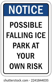 Ice warning sign and labels possible falling ice park at own risk