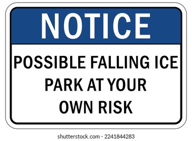 Ice warning sign and labels possible falling ice park at own risk