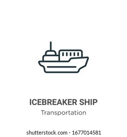 Icebreaker ship outline vector icon. Thin line black icebreaker ship icon, flat vector simple element illustration from editable transportation concept isolated stroke on white background