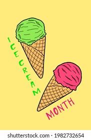 Ice-cream Month. Holiday concept. Template for background, banner, card, poster with text inscription. Vector colorful illustration on yellow background.