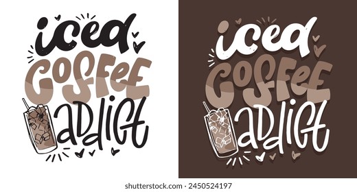 Eiskaffeesüchtiger. Lustiges handgezeichnetes Doodle-Schriftzug-Zitat. 100% Vektorgrafik Bild. T-Shirt-Design. 