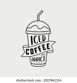 gráfico vectorial del adicto al café helado, cita motivacional con tipografía para camiseta, afiche, pegatina y tarjeta