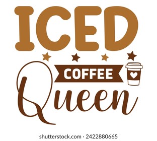 Iced Coffee Queen Svg,Coffee Svg,Coffee Retro,Funny Coffee Sayings,Coffee Mug Svg,Coffee Cup Svg,Gift For Coffee,Coffee Lover,Caffeine Svg,Svg Cut File,Coffee Quotes,Sublimation Design, svg