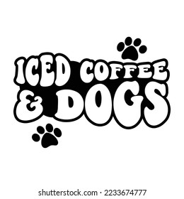 Iced Coffee Quotes Typography Black and White for Printing