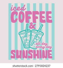 Iced Coffee And Sunshine Funny Summer Vibes Beach Vintage Summer Vacation T-shirt Design