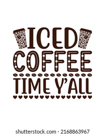 Iced Coffee Time Y'all Coffee Lover t-shirt design