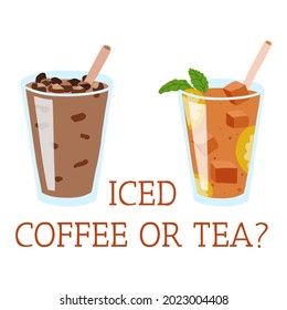 Iced coffee or tea? Vector Illustration. Decorative Design for Cafeteria, Posters, Banners, Cards