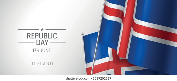 Iceland happy republic day greeting card, banner vector illustration. Icelandic national holiday 17th of June design element with 3D flag