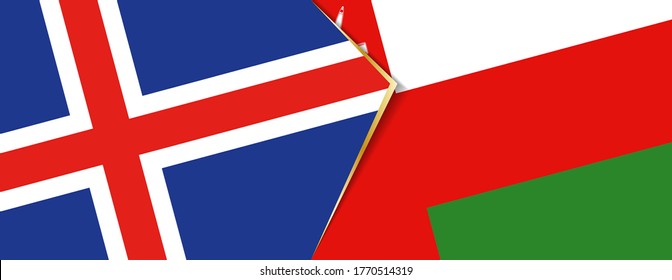 Iceland and Oman flags, two vector flags symbol of relationship or confrontation.