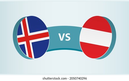 Iceland versus Austria, team sports competition concept. Round flag of countries.