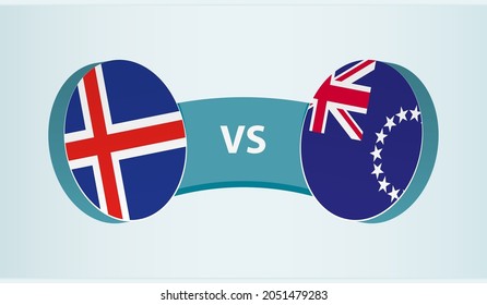 Iceland versus Cook Islands, team sports competition concept. Round flag of countries.