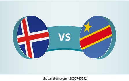Iceland versus DR Congo, team sports competition concept. Round flag of countries.