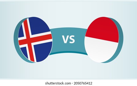 Iceland versus Indonesia, team sports competition concept. Round flag of countries.