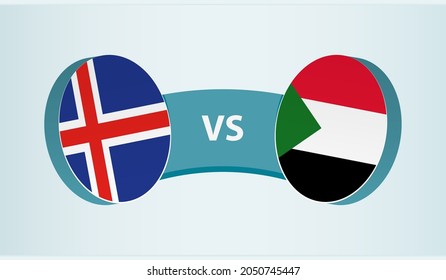 Iceland versus Sudan, team sports competition concept. Round flag of countries.