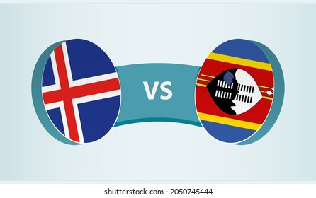 Iceland versus Swaziland, team sports competition concept. Round flag of countries.
