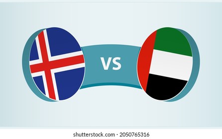 Iceland versus United Arab Emirates, team sports competition concept. Round flag of countries.