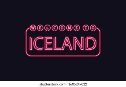 Iceland Welcome To Word Text with Creative Neon Led Font Design Vector Illustration. - Vector
