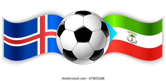 Icelandic and Equatorial Guinean wavy flags with football ball. Iceland combined with Equatorial Guinea isolated on white. Football match or international sport competition concept.