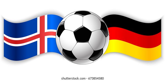Icelandic and German wavy flags with football ball. Iceland combined with Germany isolated on white. Football match or international sport competition concept.