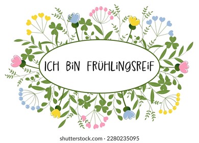 Ich bin hlingsreif - deutscher Text. Vektorgrafik mit Blättern und Blumen in Pastellfarben.