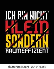 Ich bin Nicht Klein Sondern Raumeent, Funny German T-Shirts Design