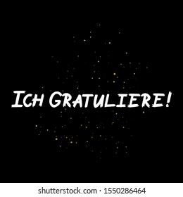 Ich Gratuliere brush paint hand drawn lettering on black background with splashes. Congratulation in german language design  templates for greeting cards, overlays, posters