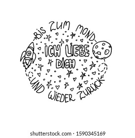 Ich liebe dich bis Mond und wieder zurück means in german language I love you to the moon and back. Inscription, cute cartoon doodle. Motivation hand writting phrase for poster or valentine card.