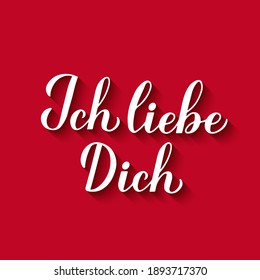 Ich liebe Dich calligraphy hand lettering in red background. I Love You in German. Valentines day typography poster. Vector template for banner, greeting card, t-shirt, logo design, flyer, etc.