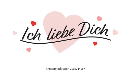 Ich liebe Dich - German Text. Translation: I love you