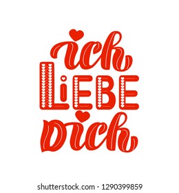 Ich Liebe Dich. Lovely Valentines day card with red color lettering. Hand sketched Love text in German as logotype, badge and icon. Lettering for postcard, t-shirt, card, invitation, banner template