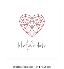 Ich liebe dich - text in German language - I love you. Square love message with a polygonal grid-like heart.