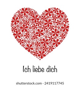 Ich liebe dich - text in German language - I love you. Love message with a heart made of red flowers.