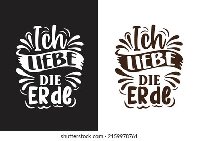 Ich liebe die erde german t shirt design