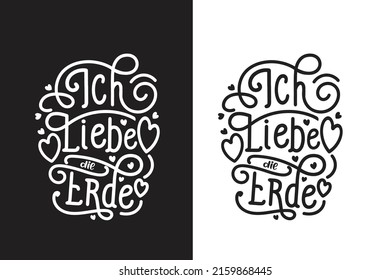 ich liebe die erde I love the earth typography German t shirt design vector