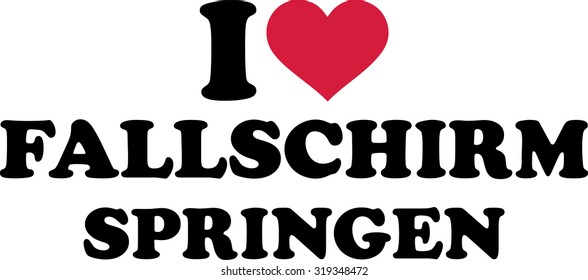 Ich liebe Fallschirmspringen I love parachute