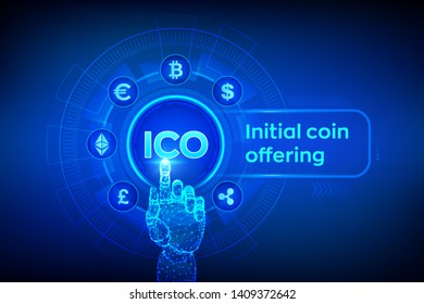ICO. Initial coin offering. Cryptocurrency and global e-commerce concept. Fintech, Financial trading concept on virtual screen. Robotic hand touching digital interface. Vector illustration.