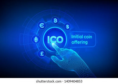 ICO. Initial coin offering. Cryptocurrency and global e-commerce concept. Fintech, Financial trading concept on virtual screen. Robotic hand touching digital interface. Vector illustration.