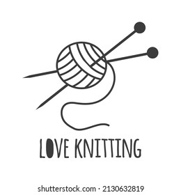 Icon ball of yarn for knitting and knitting needles. Vector illustration in outline style, text love knitting. Drawing for logo, advertising, infographics.