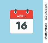 Icon calendar day - 16 April. Days f the year. Vector illustration flat style. Date day of month Sunday, Monday, Tuesday, Wednesday, Thursday, Friday, Saturday. Holidays in April