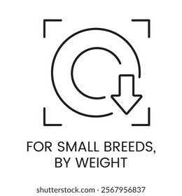 An icon of a downward arrow in a circular frame with square corners in vector, representing targeted dosage for small breeds, with an editable stroke.