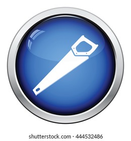 Icon of hand saw. Glossy button design. Vector illustration.