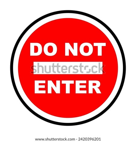 Icon illustration of do not enter circle sign. Sign do not enter isolated on white background warning sign do not enter