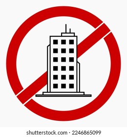 Icon no skyscrapers. House ban. No apartment buildings. Vector icon.